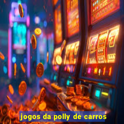 jogos da polly de carros